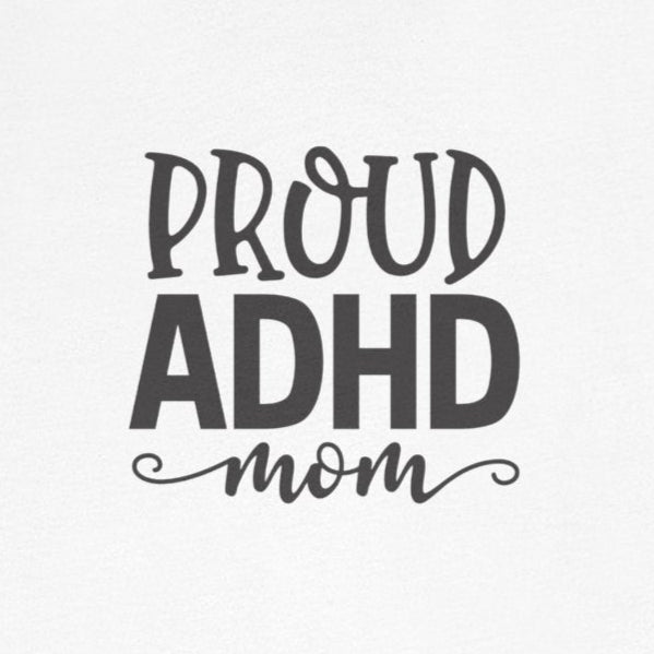 T-Shirt PROUD ADHD Mom – Affirmative ADHD T-Shirt for Women