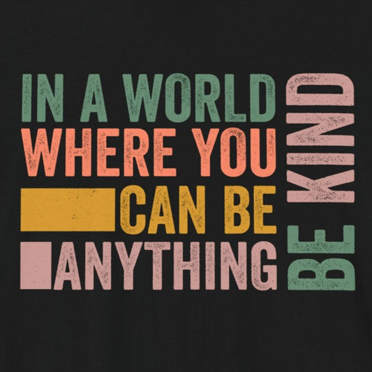 T-Shirt Positive Affirmation Shirt – Be Kind Inspirational Tee