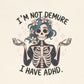 T-Shirt I’M NOT DEMURE T-Shirt – Cute ADHD T-Shirt with Skeleton Art