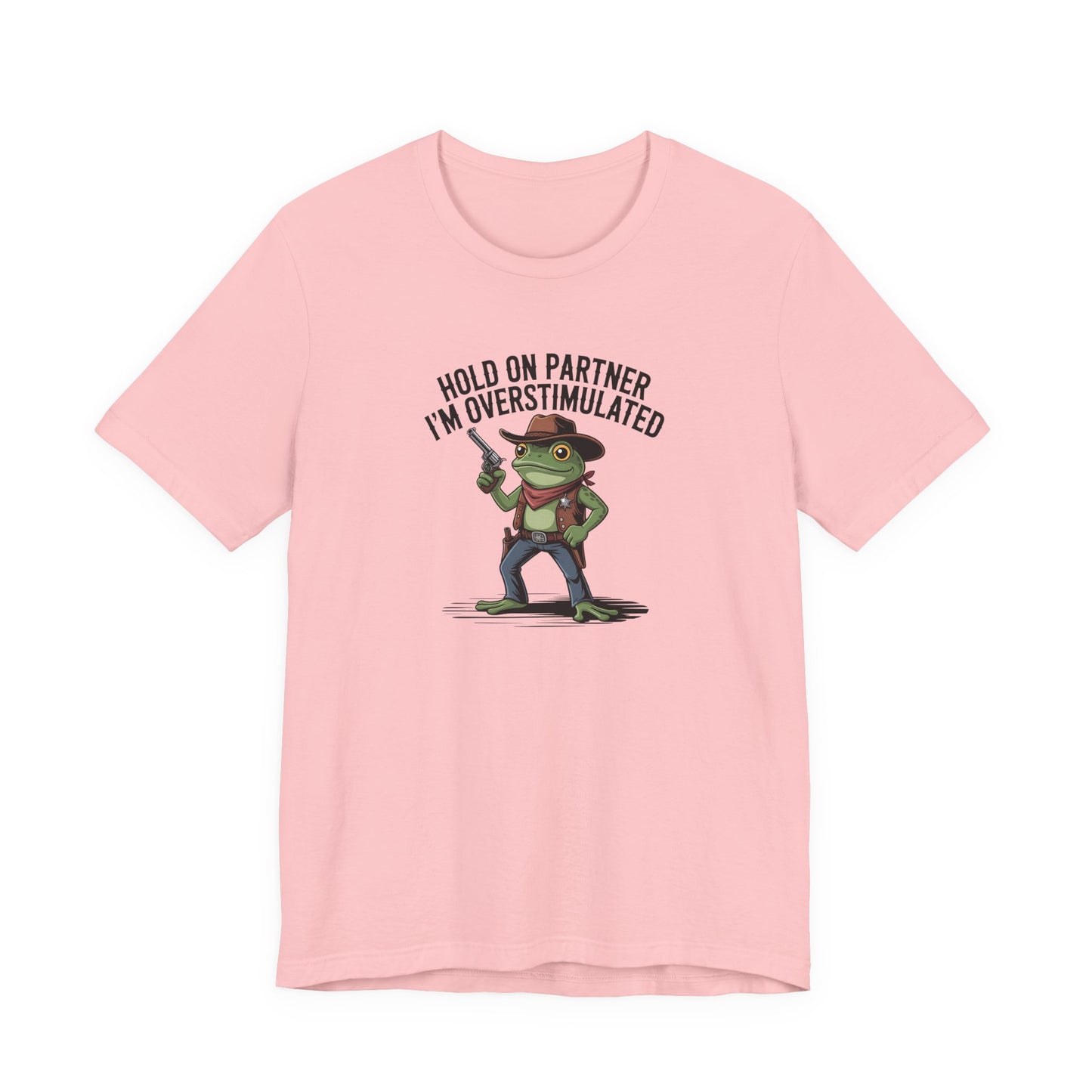 T-Shirt HOLD ON PARTNER I'M OVERSTIMULATED – Funny ADHD T-shirt