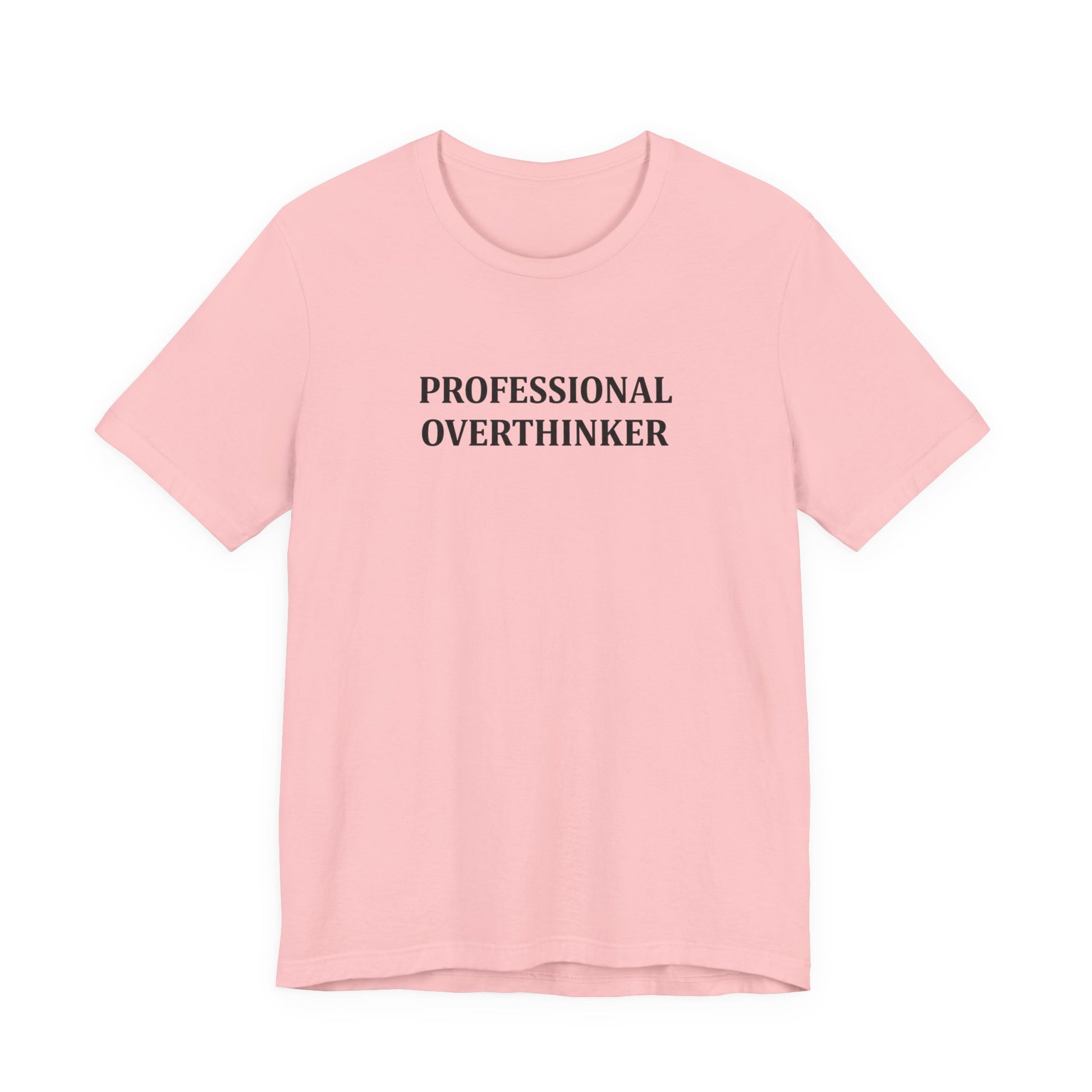 T-Shirt PROFESSIONAL OVERTHINKER T-Shirt – Funny Minimalist Typography Tee