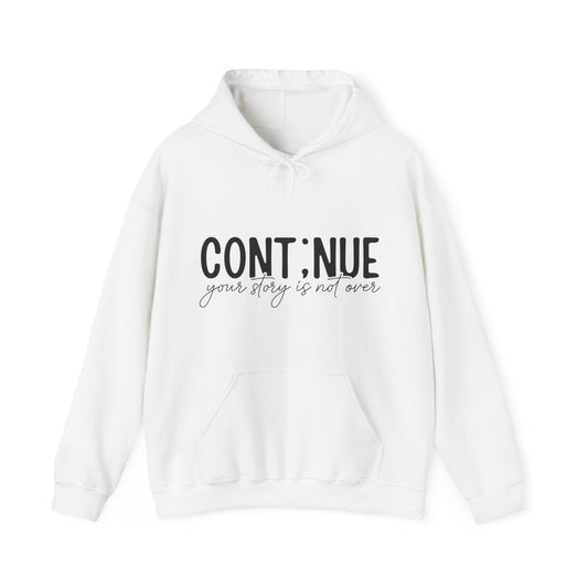 Continue, Your Story Is Not Over – Suicide Prevention Hoodie