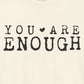 You Are Enough – Natural Suicide Awareness Shirts for Women