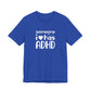 T-Shirt someone i❤️has ADHD – Supportive ADHD T Shirt for Women