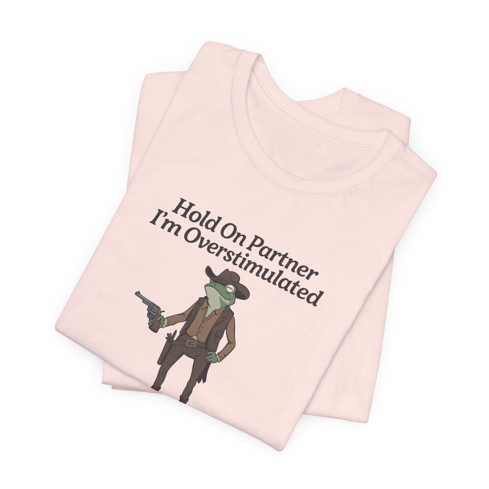 T-Shirt Hold On Partner T-Shirt – Funny ADHD T-Shirt with Cowboy Frog