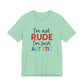 Heather Mint "I'm Not RUDE I'm Just AUTISTIC" Bold Statement Autism Shirt