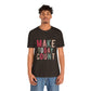Make Today Count – Daily Inspiration T-Shirt for All Genders