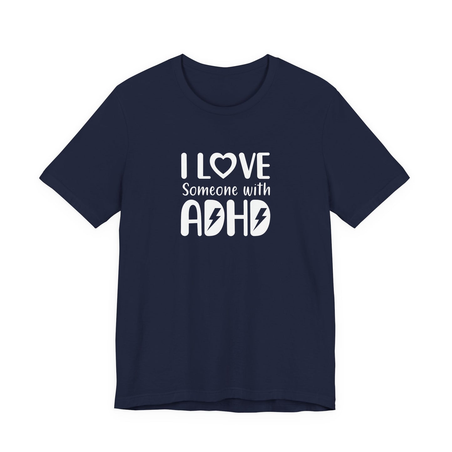 T-Shirt I LOVE Someone with ADHD – Supportive ADHD T Shirt