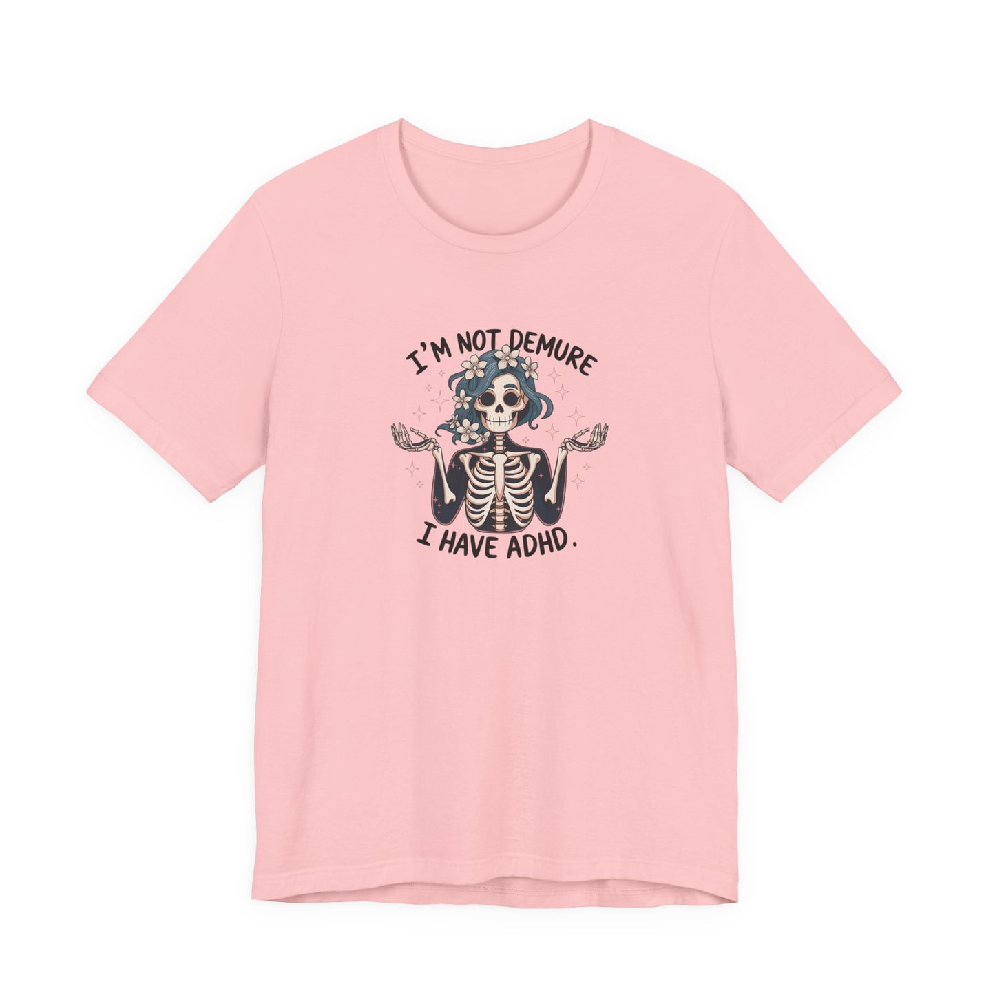 T-Shirt I’M NOT DEMURE T-Shirt – Cute ADHD T-Shirt with Skeleton Art