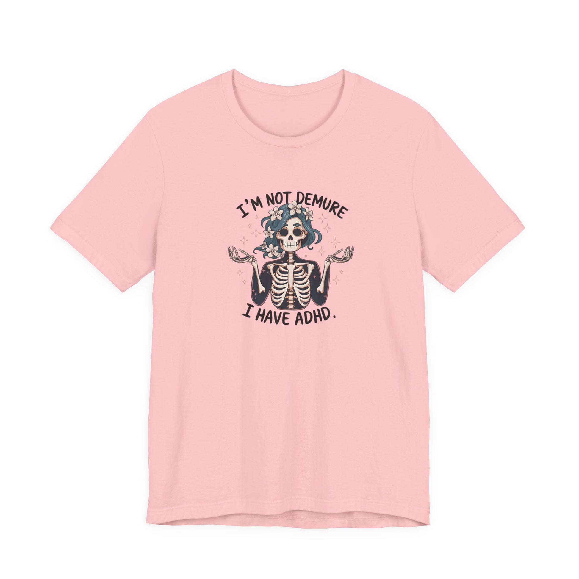 T-Shirt I’M NOT DEMURE T-Shirt – Cute ADHD T-Shirt with Skeleton Art