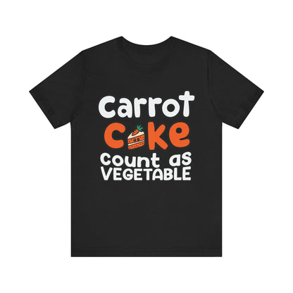 T-Shirt Easter Shirt – Carrot Cake Counts as Vegetables Tee | Funny Food Humor
