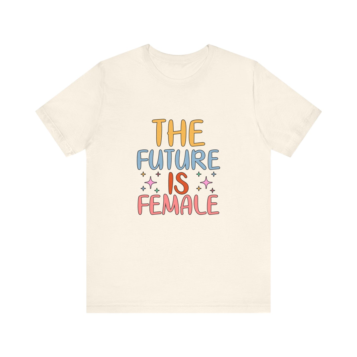 Natural Women’s Empowerment T-Shirt – The Future Is Female Tee
