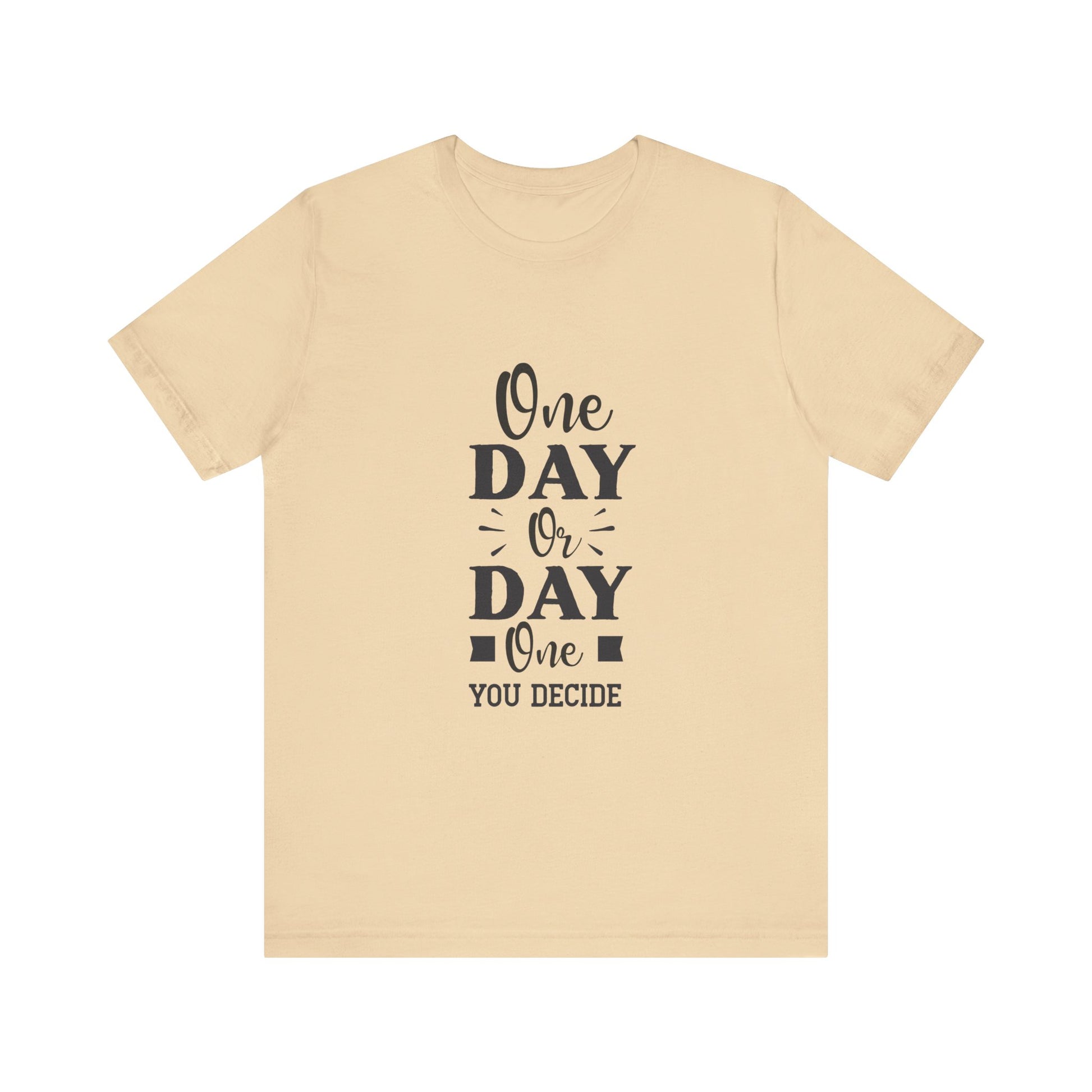 Soft Cream One Day or Day One – Believe and Achieve Shirt for Women