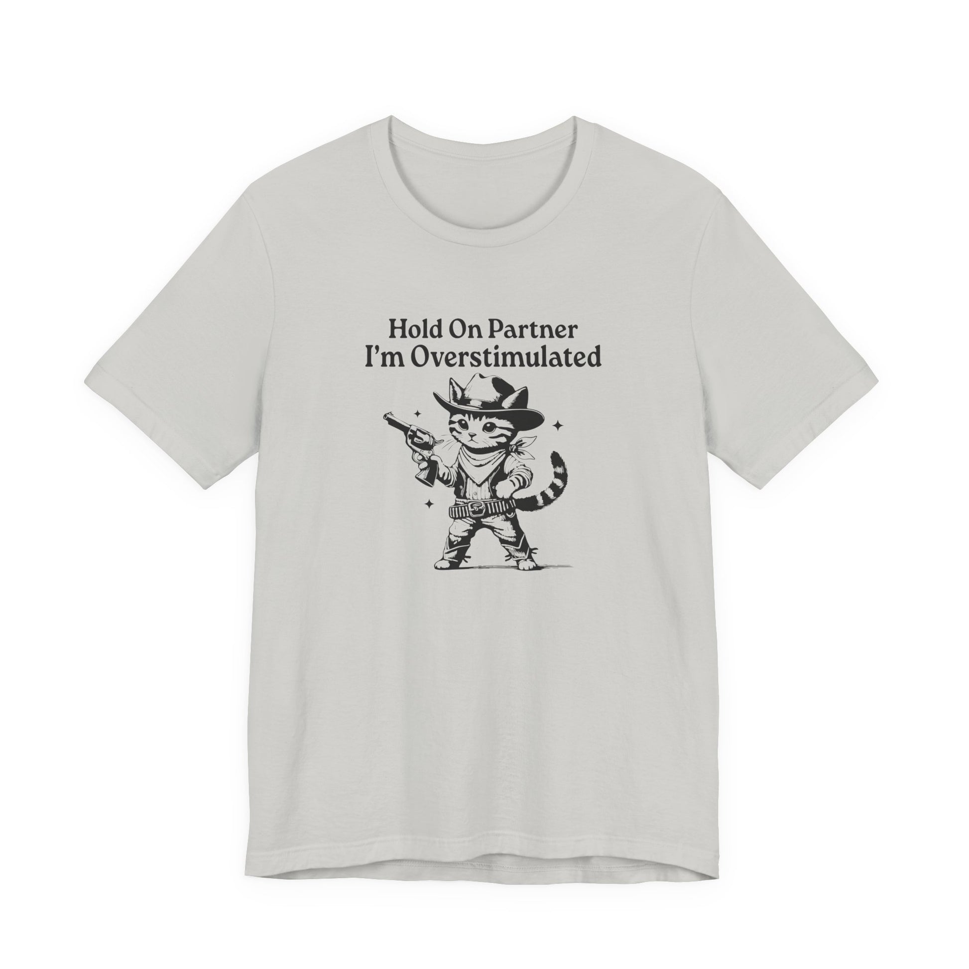 T-Shirt Hold On Partner I’m Overstimulated ADHD T-Shirt – Funny Cat Shirt