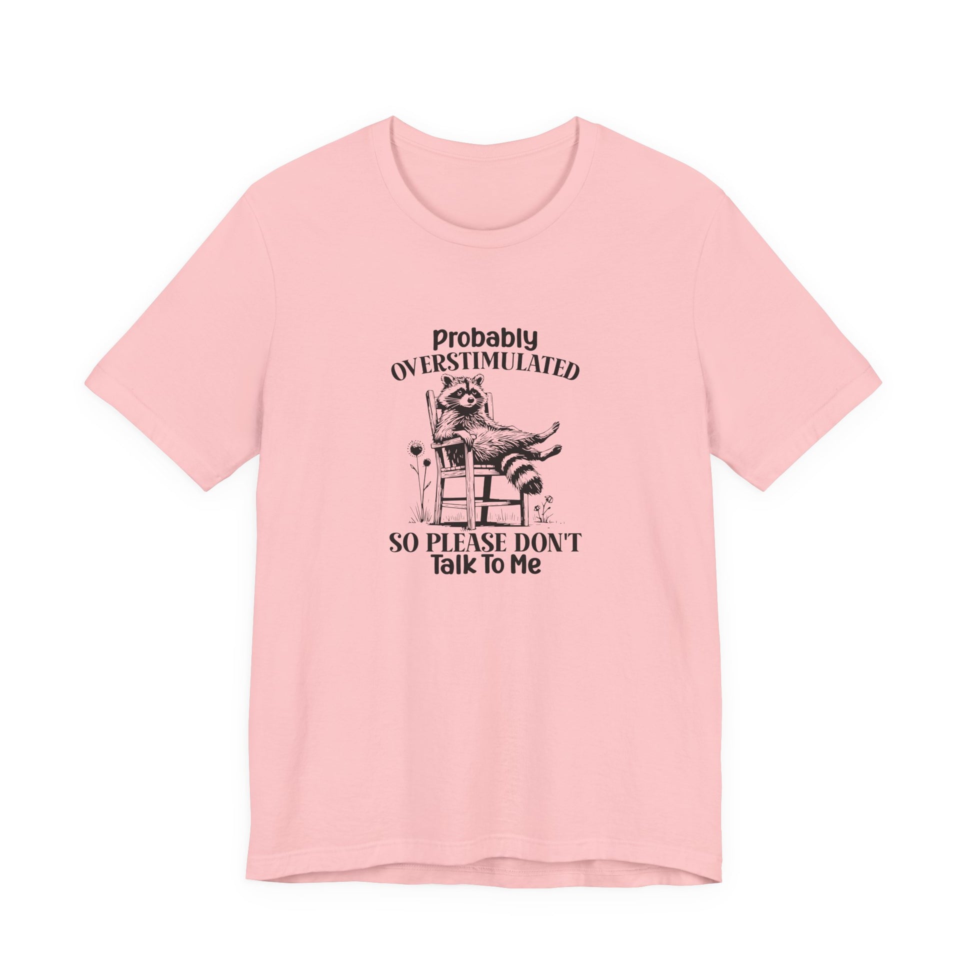 T-Shirt probably OVERSTIMULATED Shirt – Funny Anxiety Shirt with Raccoon