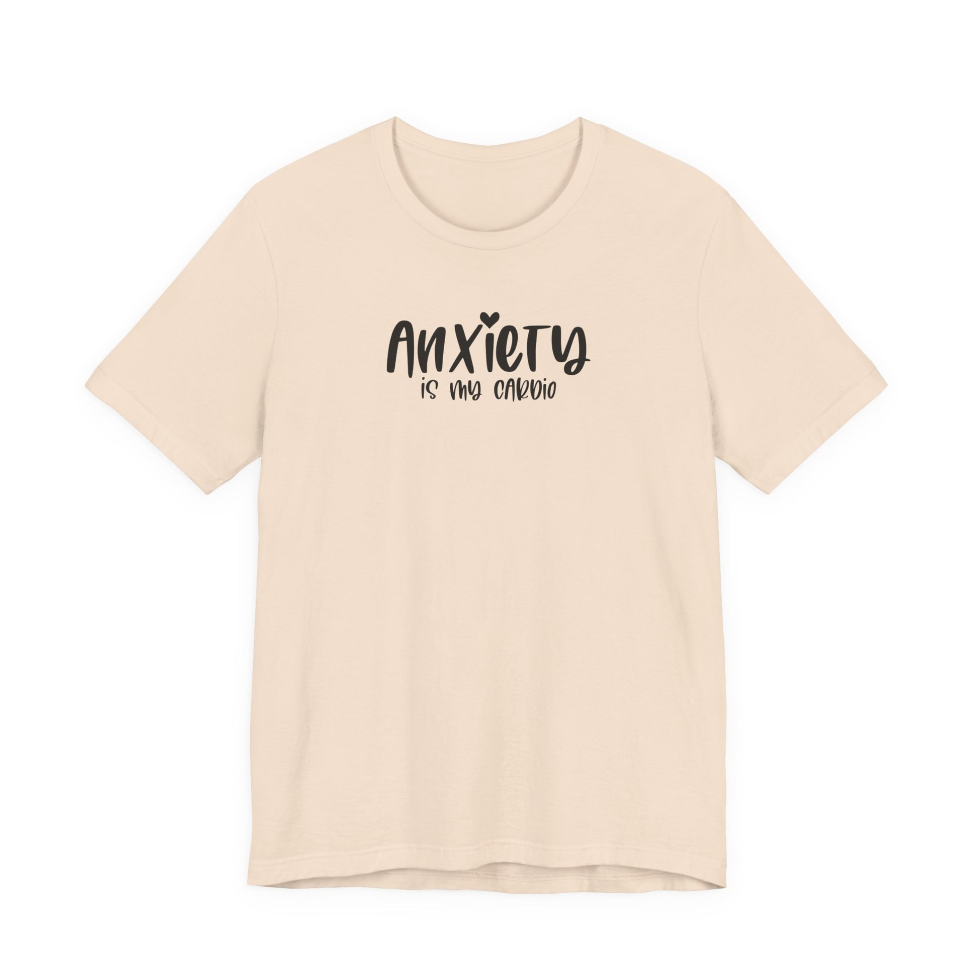 T-Shirt Anxiety Is My Cardio Funny Anxiety Shirt — Mental Health Tee