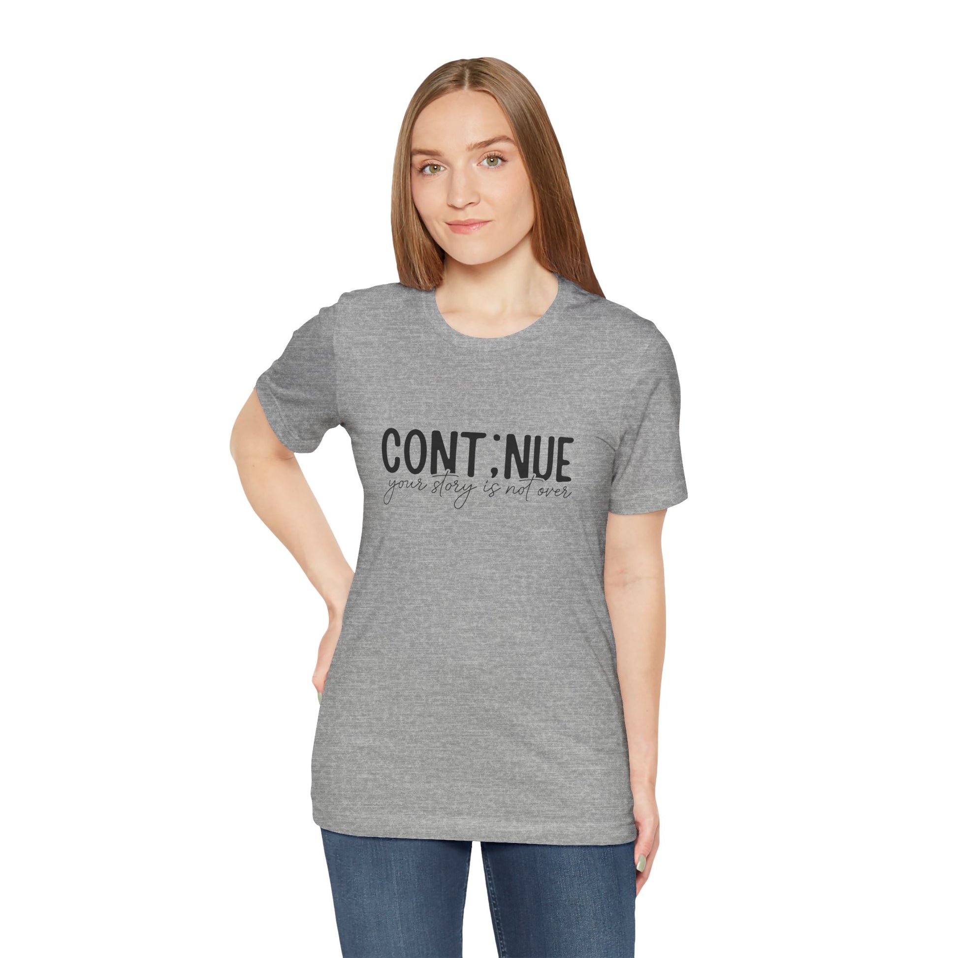 Athletic Heather Continue, Your Story Is Not Over – Suicide Prevention T Shirt