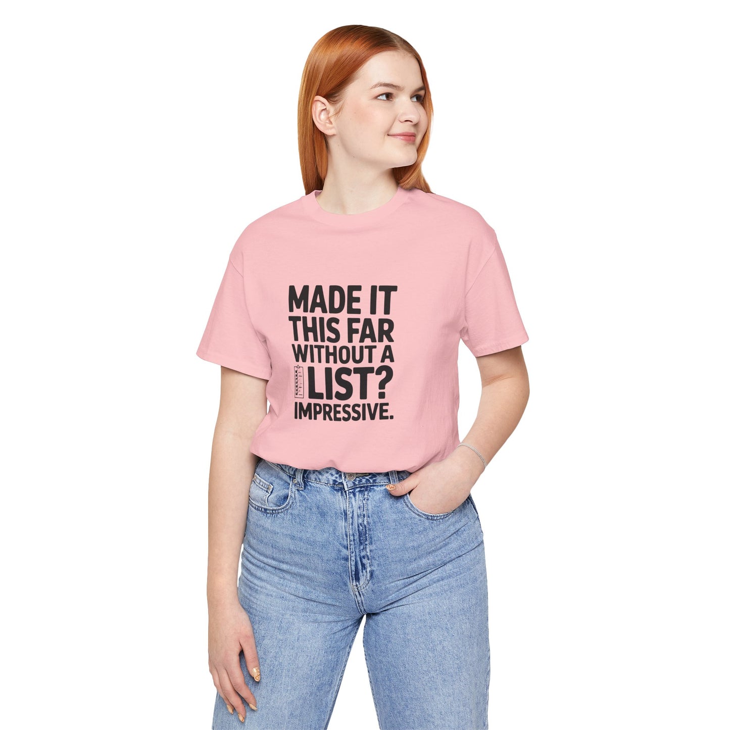 T-Shirt MADE IT THIS FAR WITHOUT A LIST – Funny ADHD T-Shirt for Adults