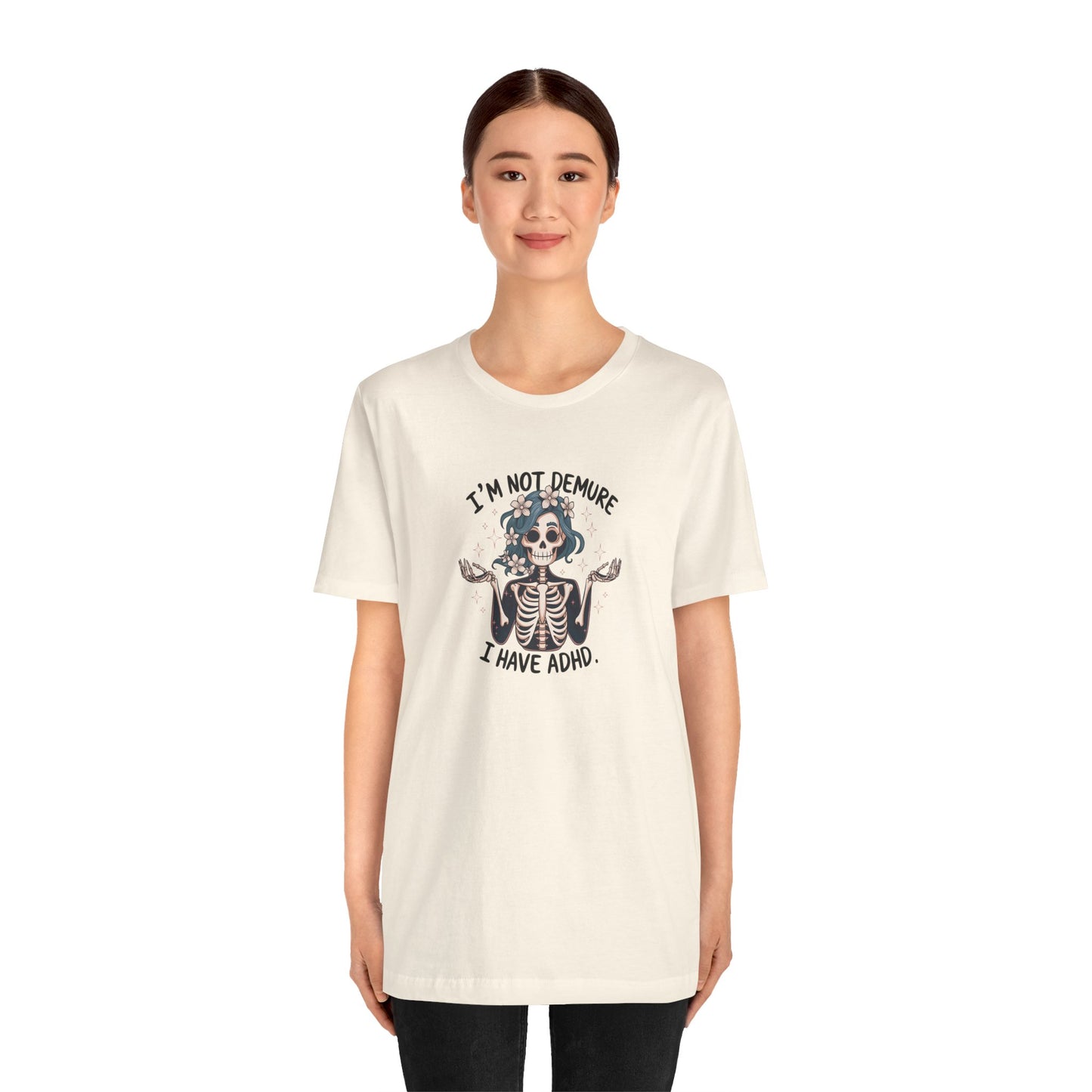 T-Shirt I’M NOT DEMURE T-Shirt – Cute ADHD T-Shirt with Skeleton Art