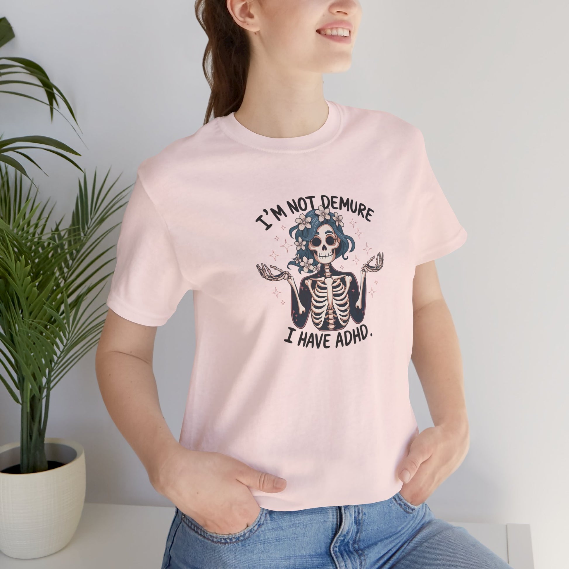 T-Shirt I’M NOT DEMURE T-Shirt – Cute ADHD T-Shirt with Skeleton Art