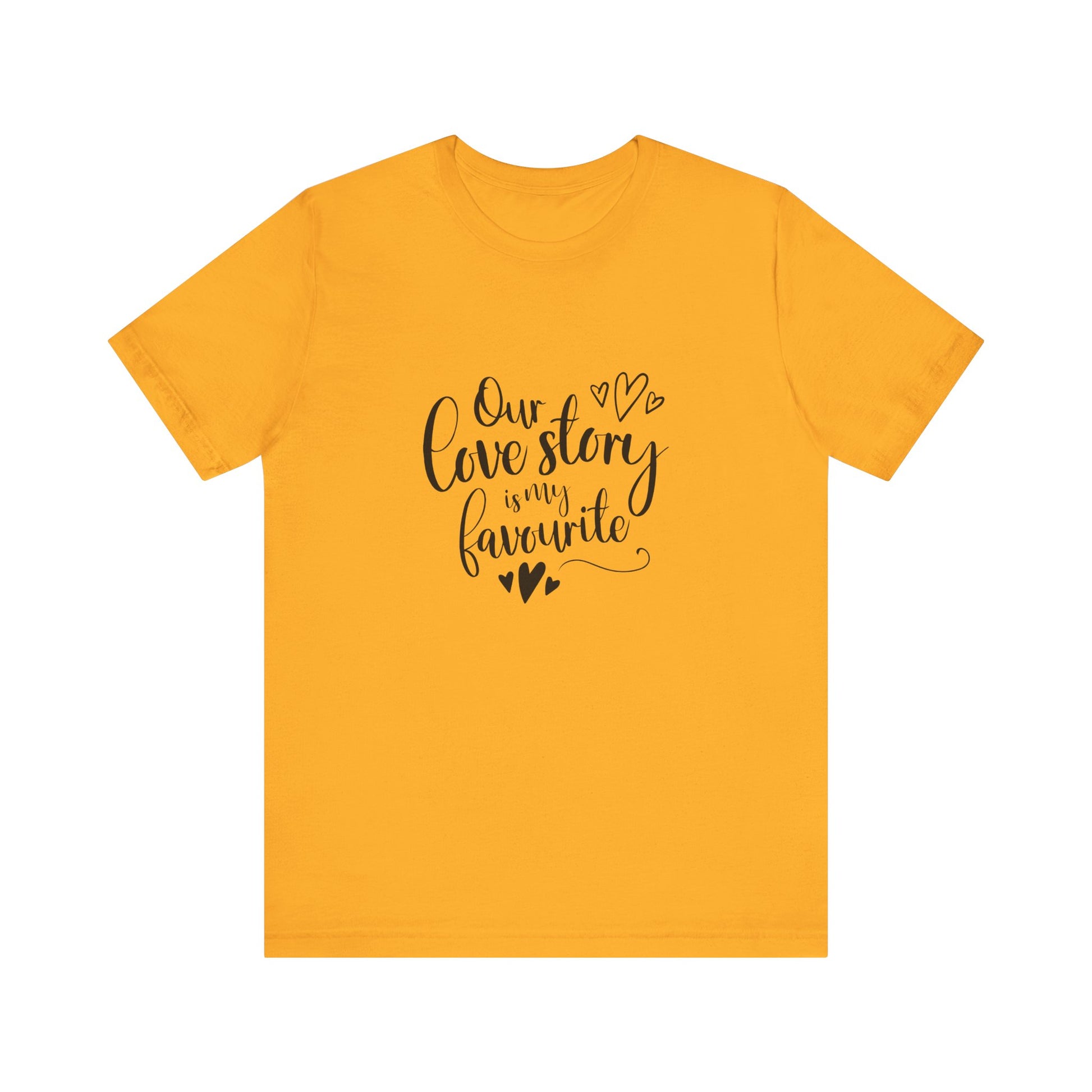 Gold Couples Gift Shirt – Our Love Story Is My Favorite Tee