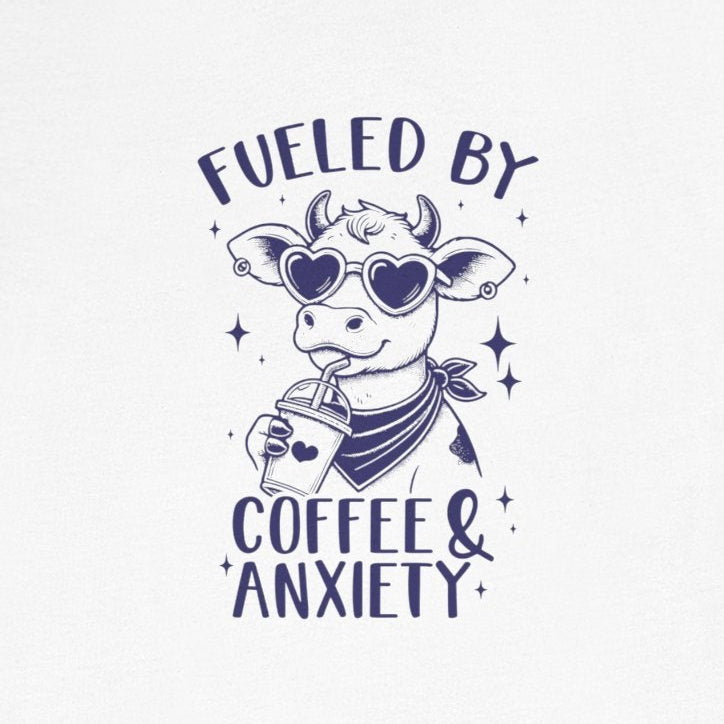 T-Shirt Fueled by Coffee and Anxiety – Funny Women's Anxiety T-shirt
