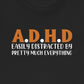 T-Shirt A.D.H.D Easily Distracted – Funny ADHD T Shirt for Teens & Adults