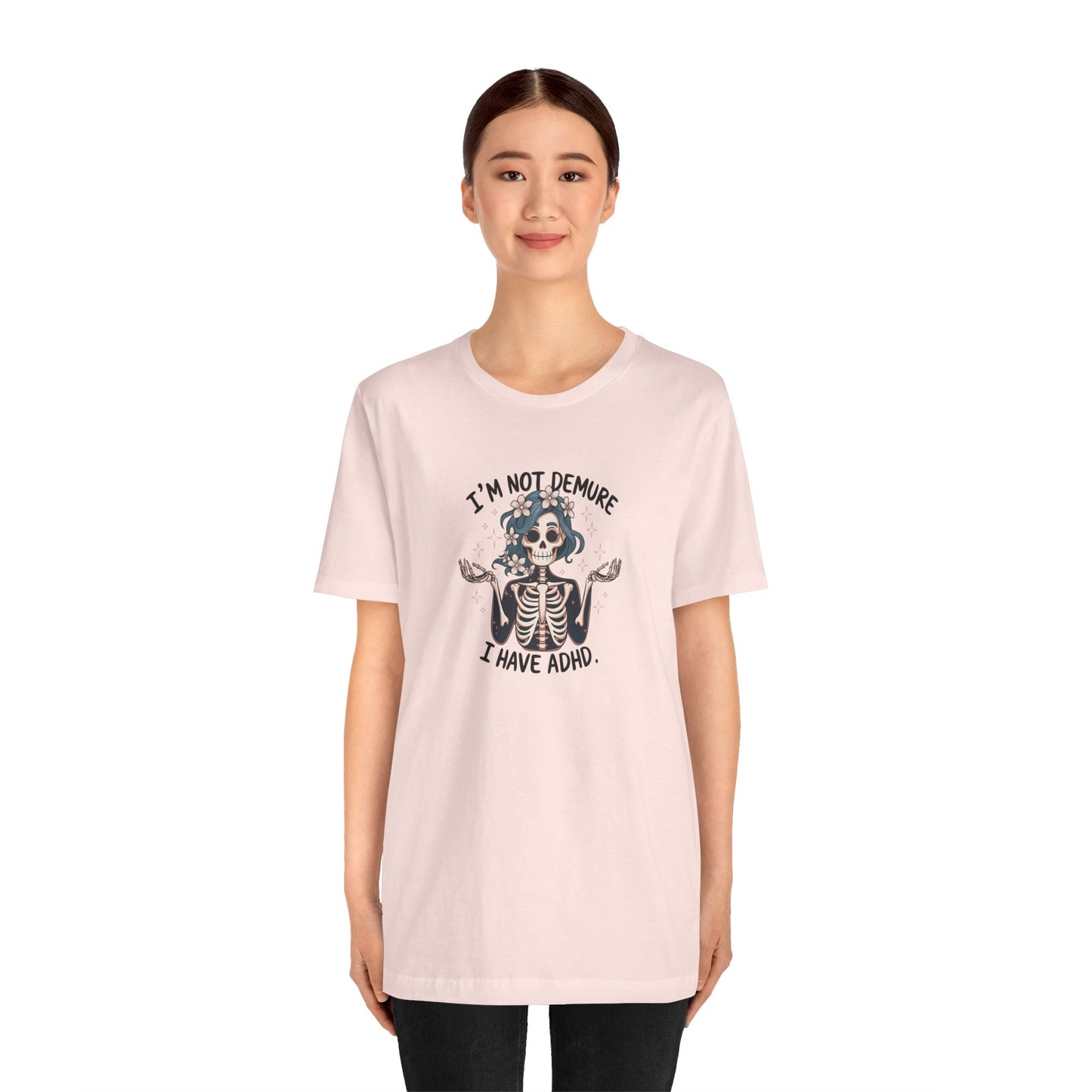 T-Shirt I’M NOT DEMURE T-Shirt – Cute ADHD T-Shirt with Skeleton Art