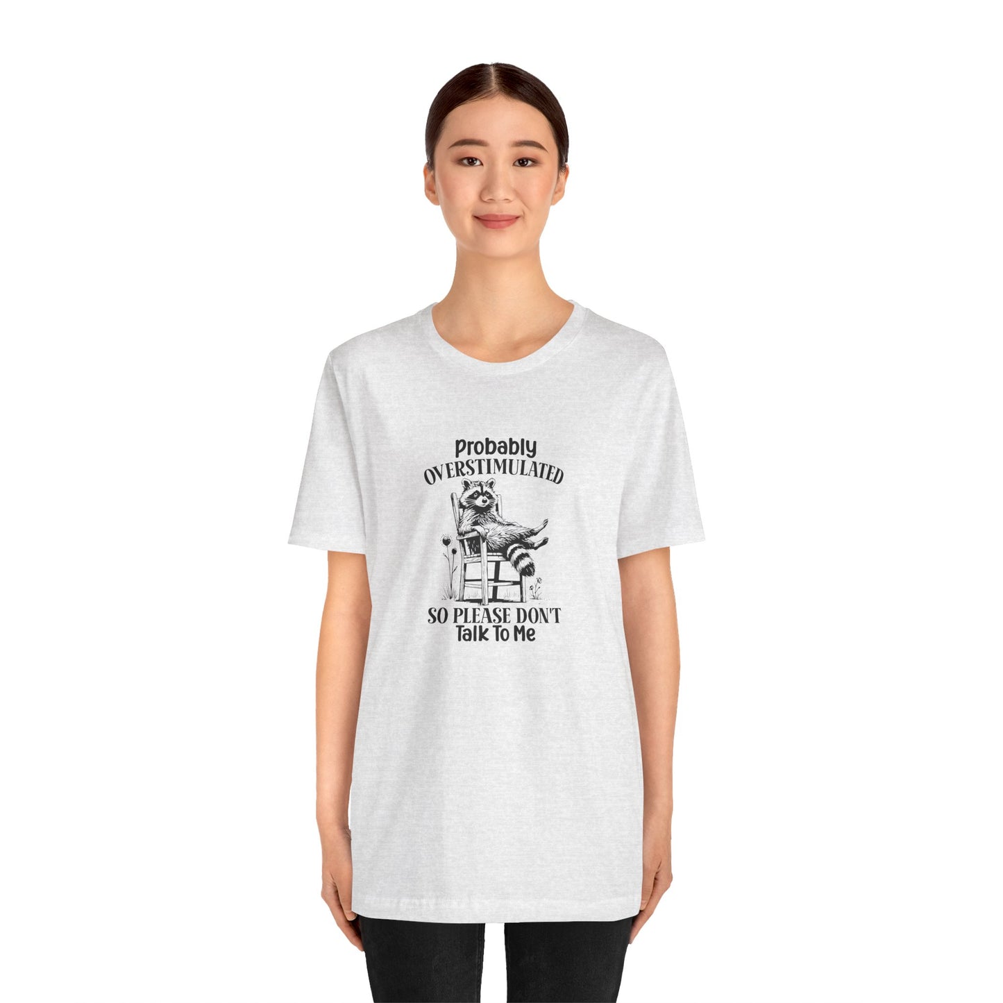 T-Shirt probably OVERSTIMULATED Shirt – Funny Anxiety Shirt with Raccoon
