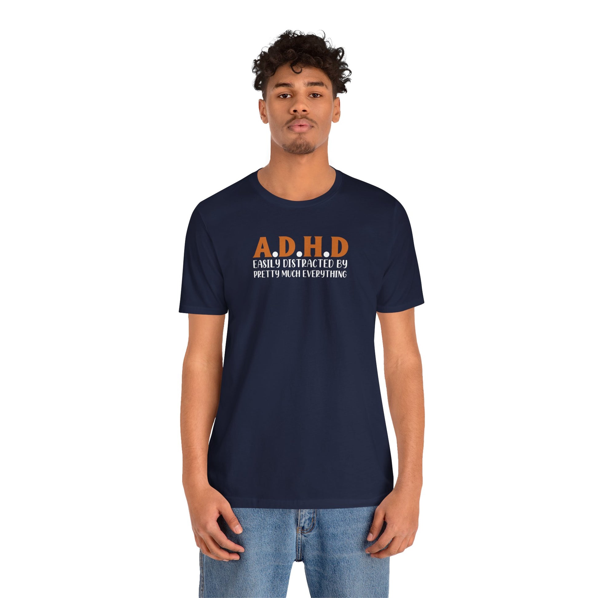 T-Shirt A.D.H.D Easily Distracted – Funny ADHD T Shirt for Teens & Adults