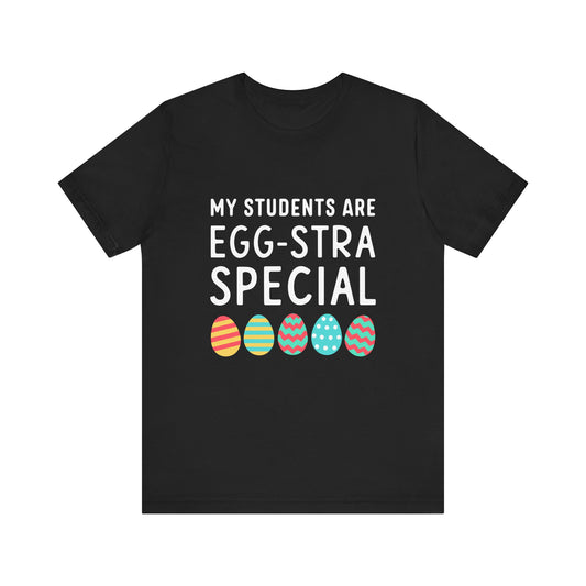 Black Teacher Easter Shirt – My Students Are Egg-stra Special Tee