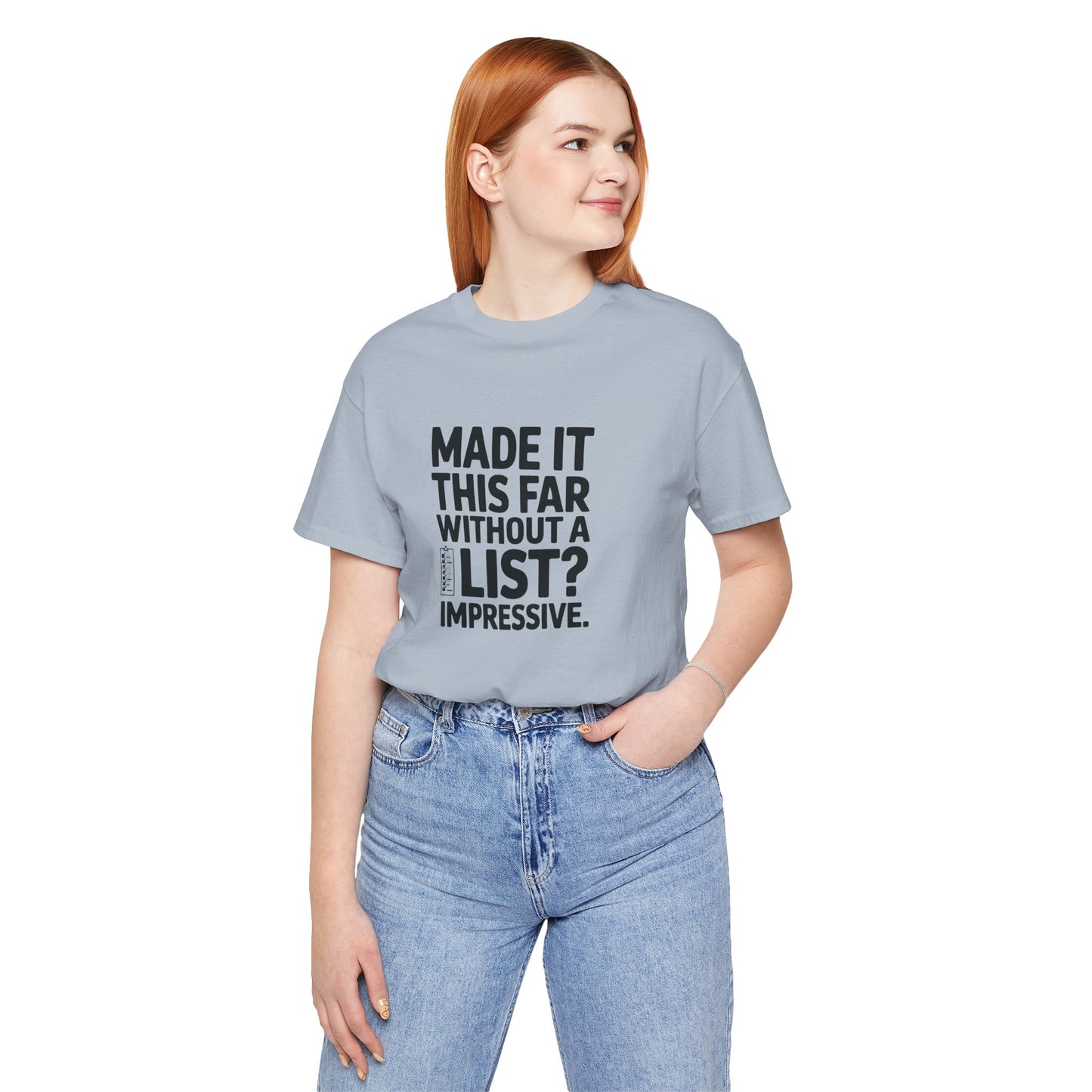 T-Shirt MADE IT THIS FAR WITHOUT A LIST – Funny ADHD T-Shirt for Adults