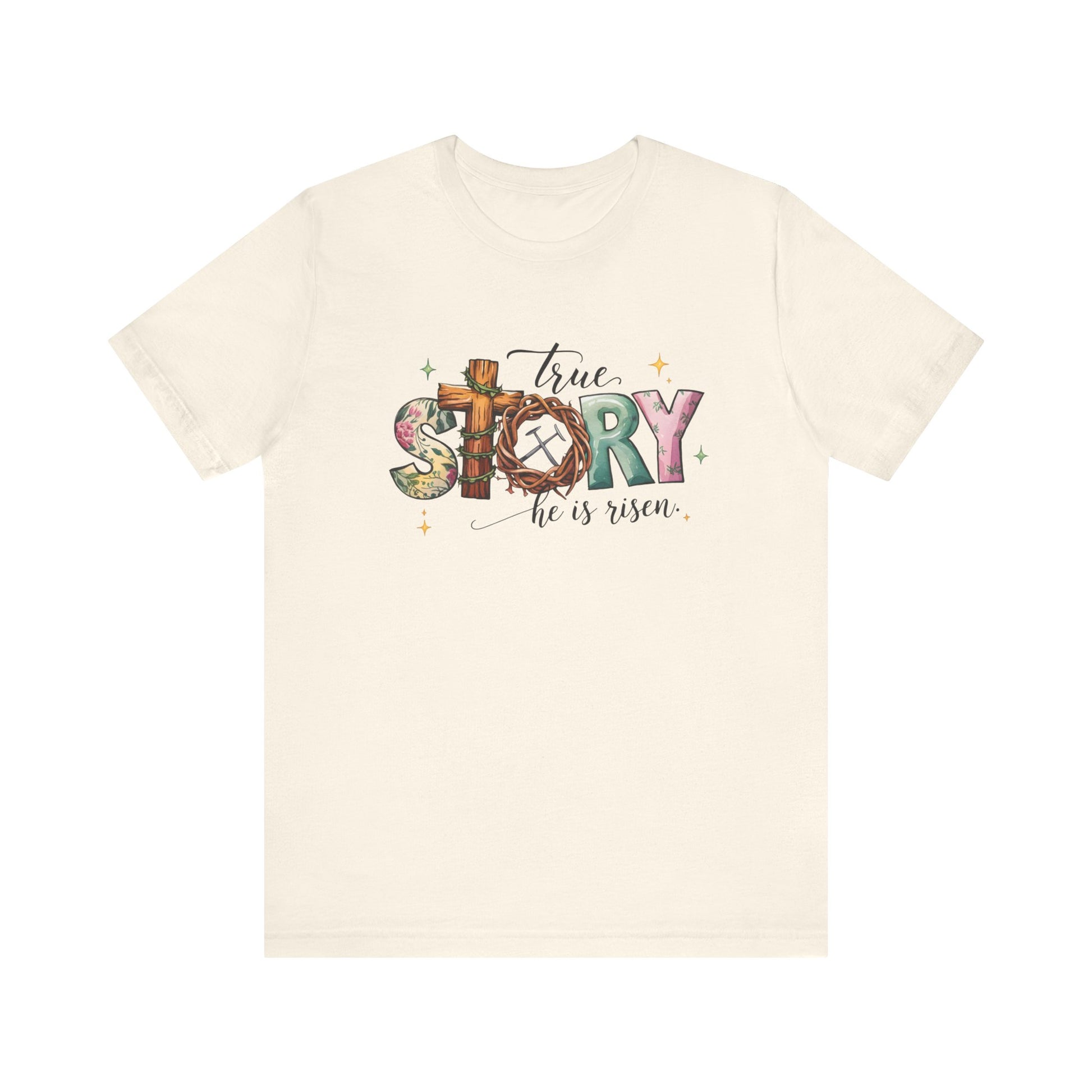 Natural Inspirational Shirts – True Story, He Is Risen Easter Tee