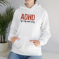 Hoodie ADHD I Go My Own Way Hoodie – Bold ADHD Awareness Hoodie