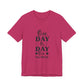 One Day or Day One – Believe and Achieve Shirt for Women