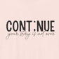 Soft Pink Continue, Your Story Is Not Over – Suicide Prevention T Shirt