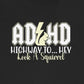 T-Shirt HIGHWAY TO... HEY Look A Squirrel ADHD T Shirt – Funny ADHD Tshirt