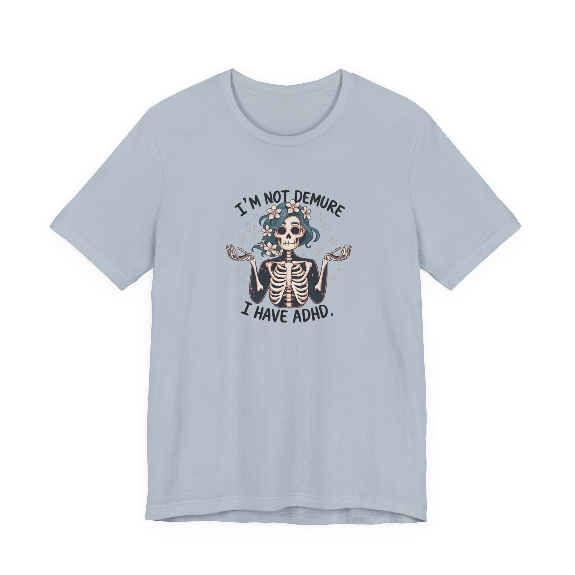 T-Shirt I’M NOT DEMURE T-Shirt – Cute ADHD T-Shirt with Skeleton Art