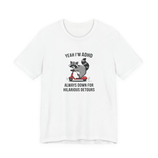 T-Shirt YEAH I’M ADHD T-Shirt – Funny ADHD Detour Cartoon Shirt