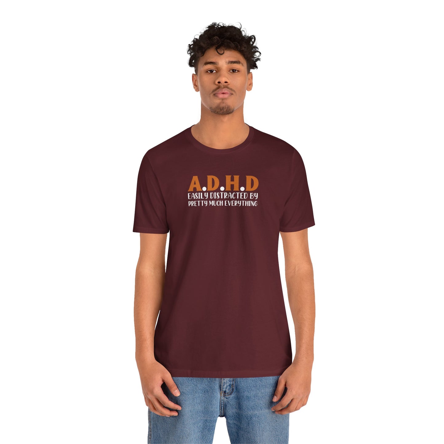 T-Shirt A.D.H.D Easily Distracted – Funny ADHD T Shirt for Teens & Adults