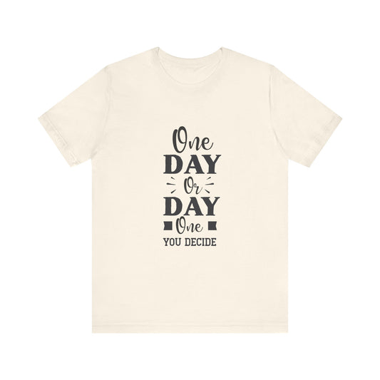 Natural One Day or Day One – Believe and Achieve Shirt for Women