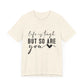 Life is Tough, But So Are You – Empowering Message Shirt