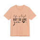 Life is Tough, But So Are You – Empowering Message Shirt