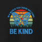 Hoodie IN A WORLD YOU CAN BE ANYTHING Hoodie – Be Kind Autism Advocate Hoodie