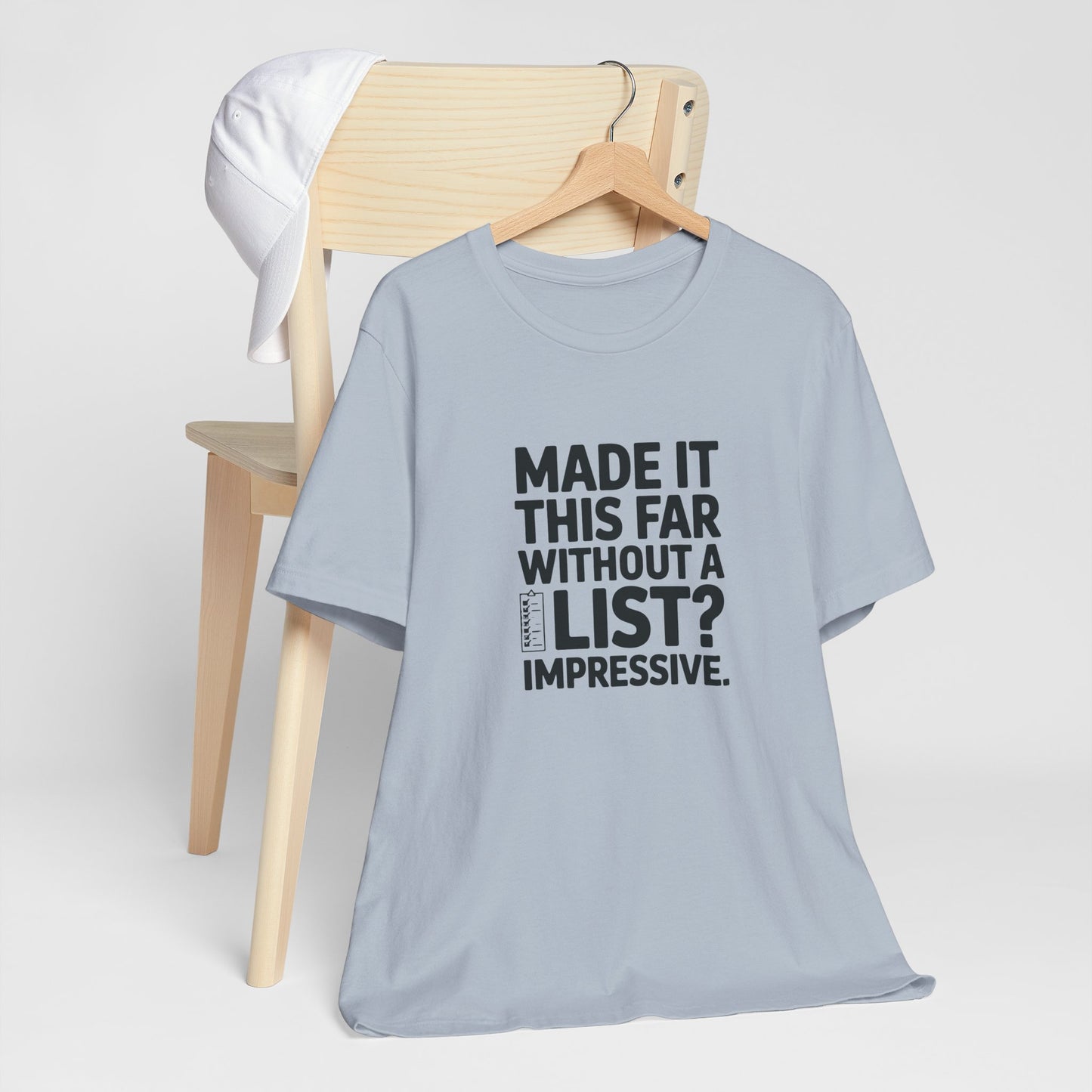 T-Shirt MADE IT THIS FAR WITHOUT A LIST – Funny ADHD T-Shirt for Adults