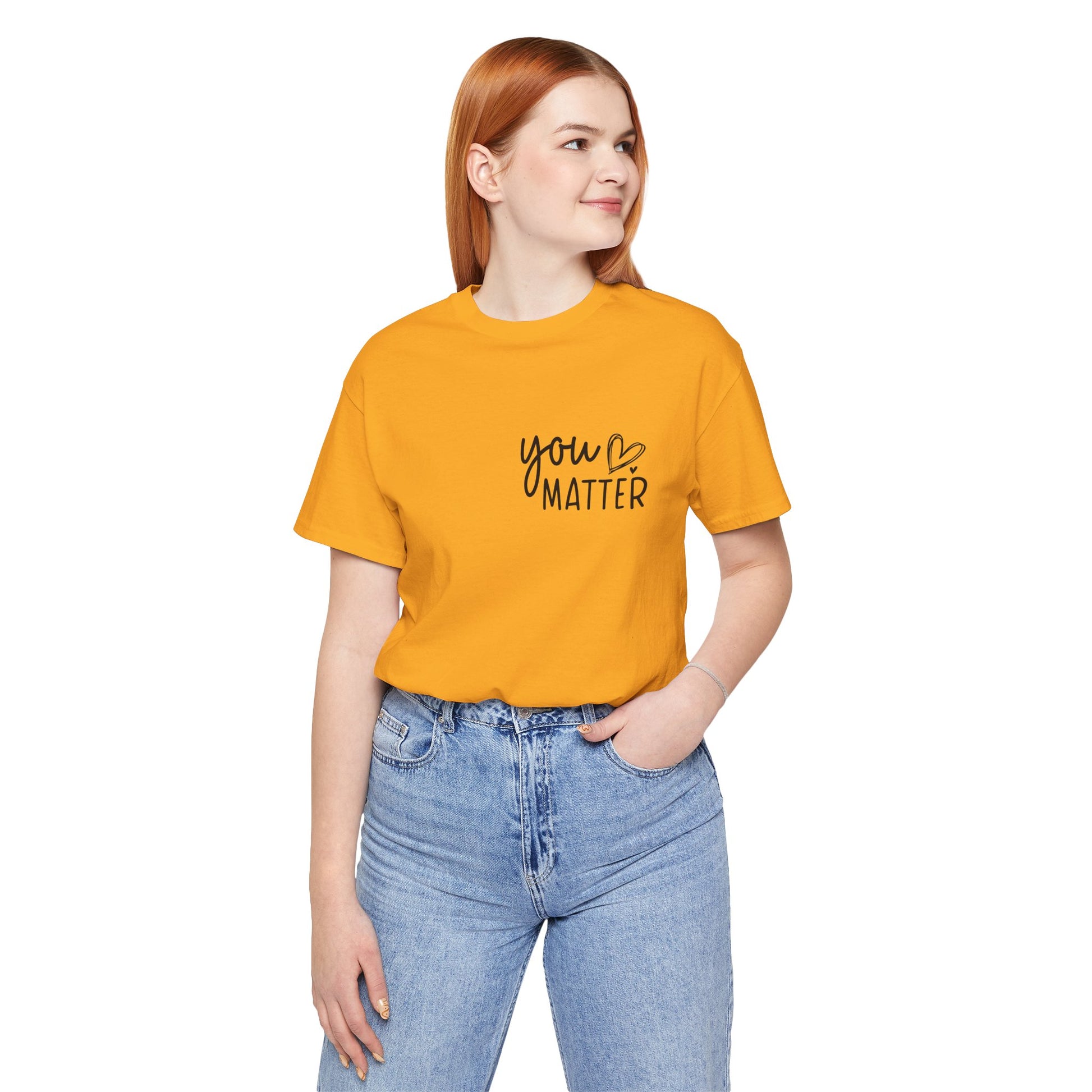 You Matter, Dear Person Behind Me – Gold Pink T Shirt You Matter