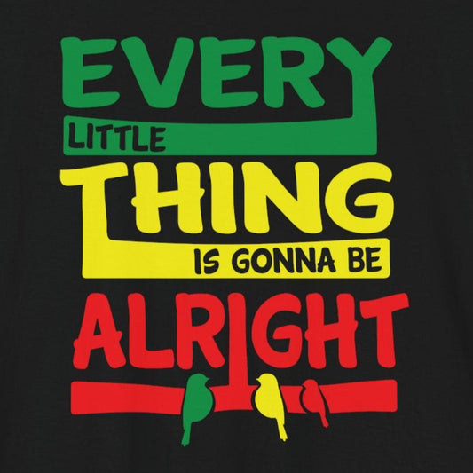 T-Shirt Uplifting Thoughts Shirt – Every Little Thing Will Be Alright
