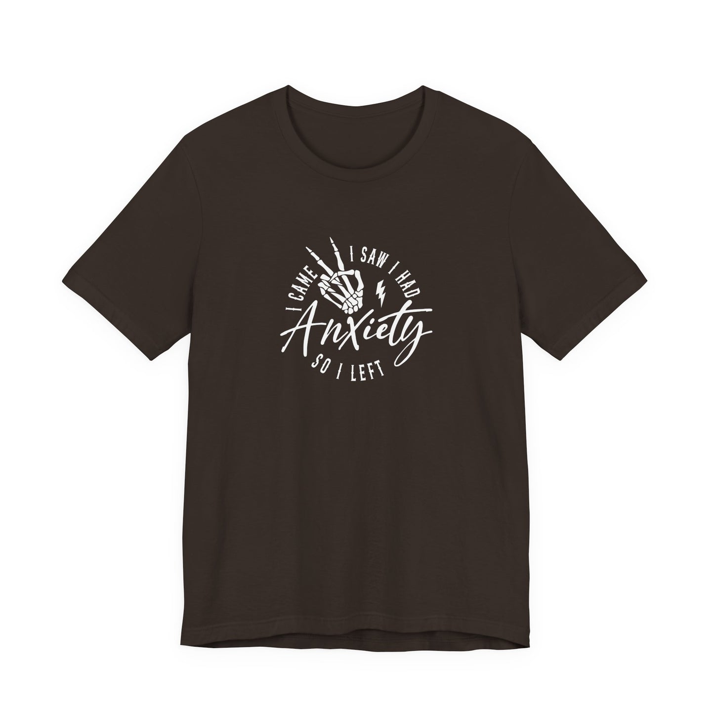 T-Shirt I CAME I SAW I HAD Anxiety Shirt – Funny Mental Health Tee