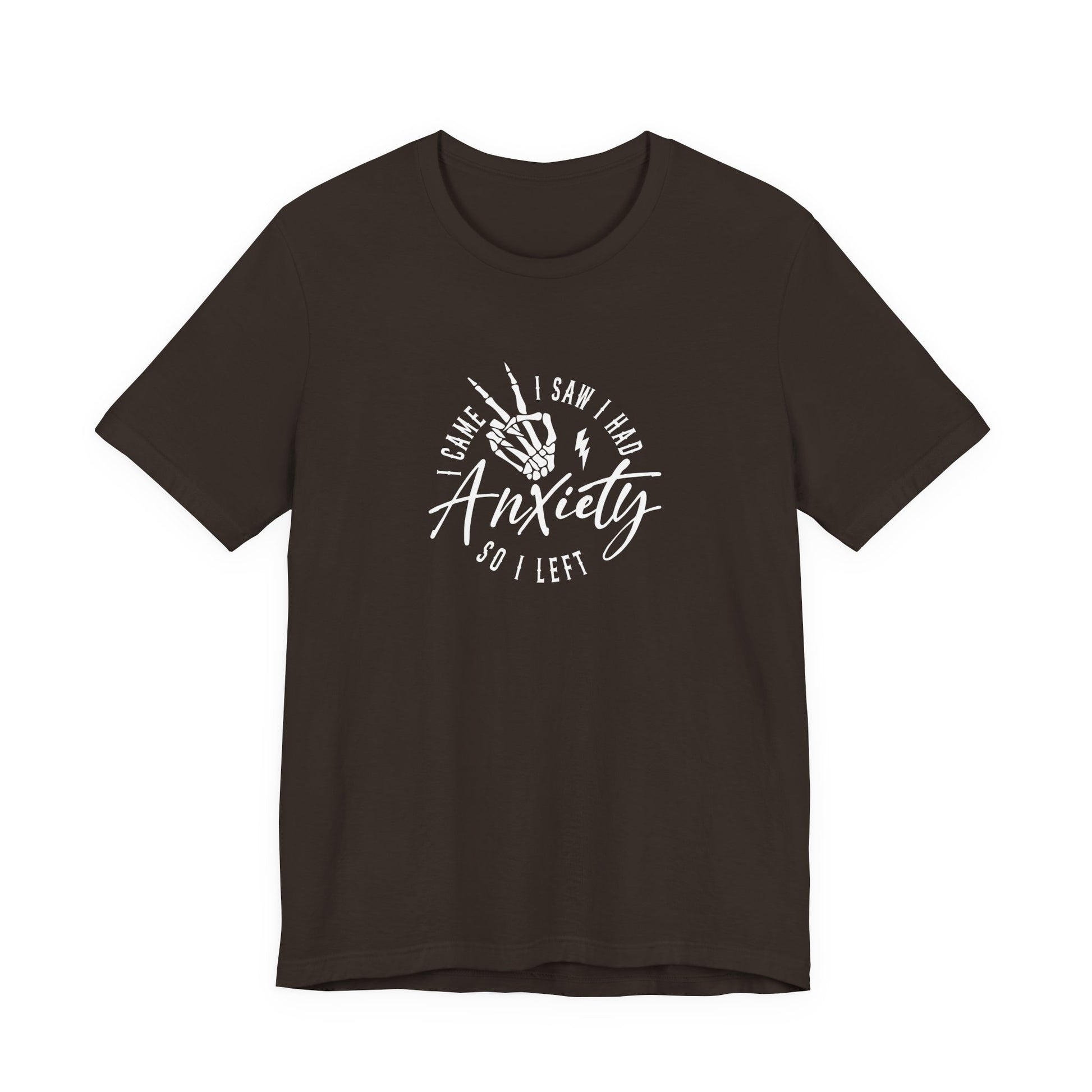 T-Shirt I CAME I SAW I HAD Anxiety Shirt – Funny Mental Health Tee