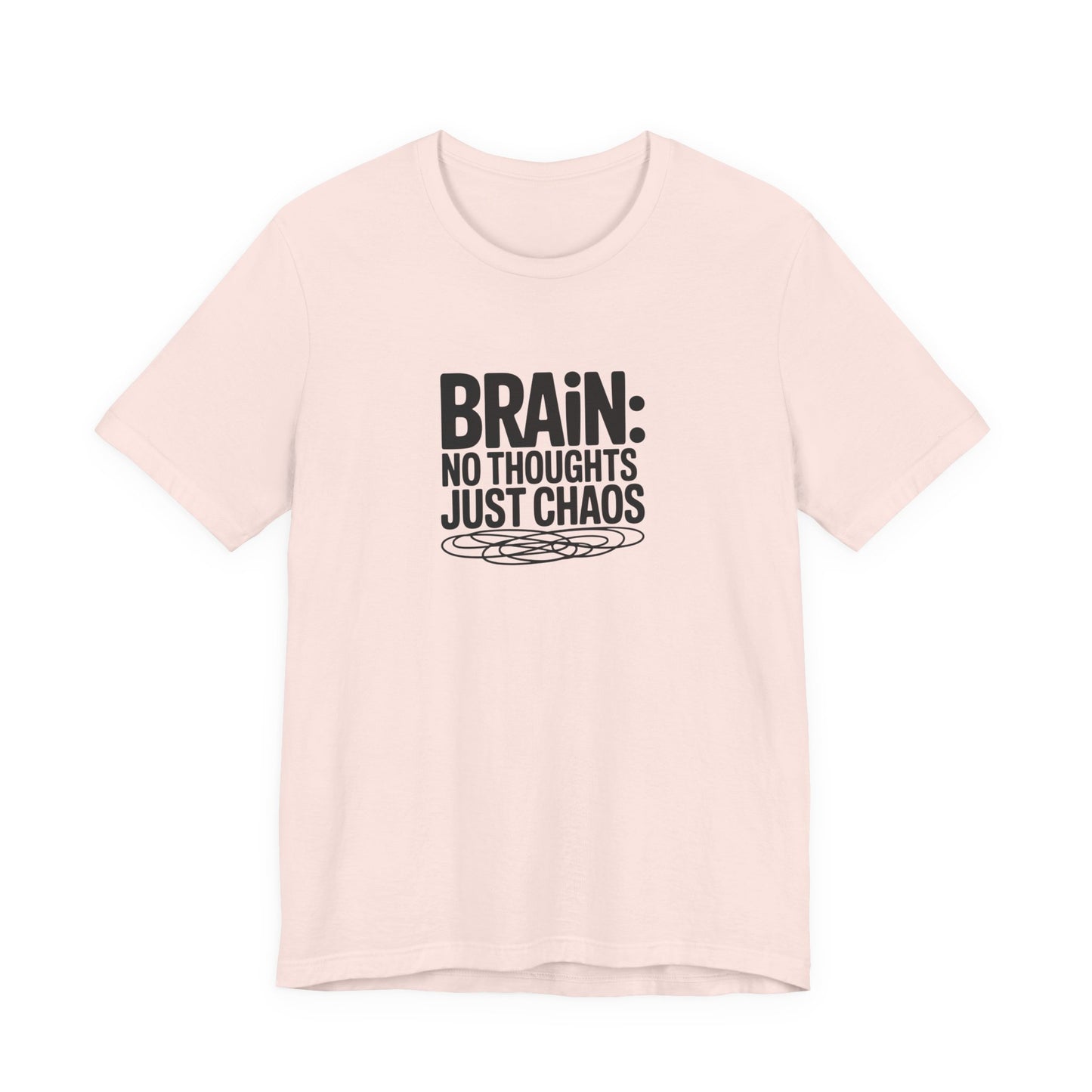 T-Shirt BRAIN: NO THOUGHTS JUST CHAOS Shirt – Funny ADHD Graphic Tee